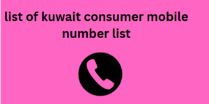 list of kuwait consumer mobile number list