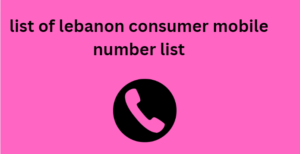 list of lebanon consumer mobile number list